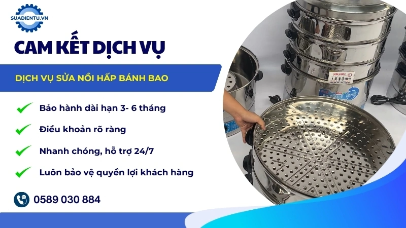 Cam kết bảo hành nồi hấp bánh bao sau sửa chữa