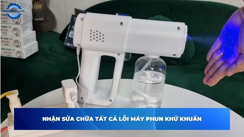 Chuyên xử lý triệt để mọi lỗi thường gặp trên máy phun khử khuẩn