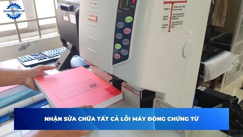 Dịch vụ sửa máy đóng chứng từ chuyên nghiệp, uy tín hàng đầu