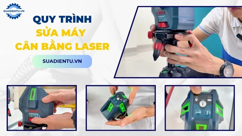 Quy trình dịch vụ sửa máy cân bằng laser chuyên nghiệp tại Sửa Điện Tử