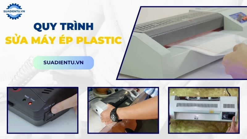 Quy trình dịch vụ sửa máy ép plastic minh bạch và chuyên nghiệp