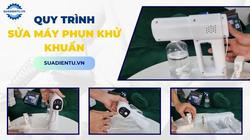 Quy trình sửa chữa máy phun khử khuẩn chuyên nghiệp tại Sửa Điện Tử