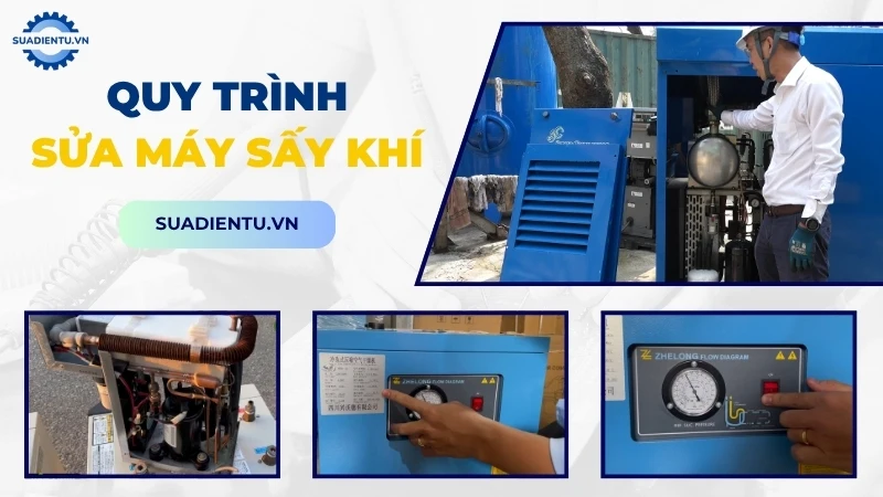 Quy trình sửa chữa máy sấy khí chuyên nghiệp, minh bạch tại Sửa Điện Tử