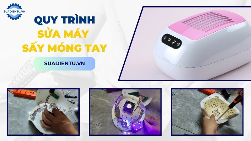 Quy trình dịch vụ sửa máy sấy móng tay chuyên nghiệp tại Sửa Điện Tử