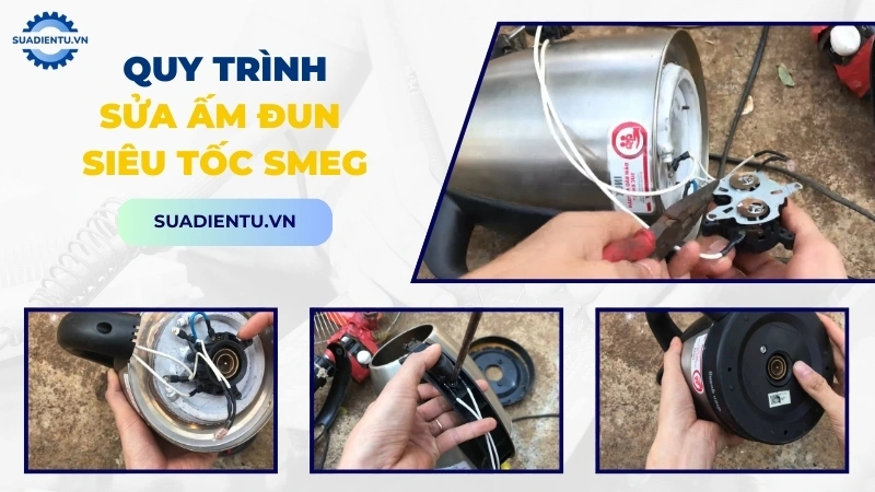 Quy trình dịch vụ sửa ấm đun siêu tốc Smeg chuyên nghiệp tại Sửa Điện Tử