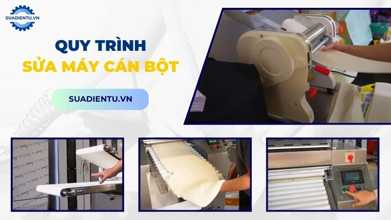 Quy trình dịch vụ sửa chữa máy cán bột chuyên nghiệp tại Sửa Điện Tử