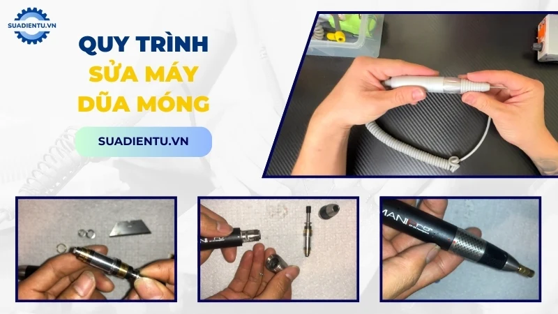 Quy trình dịch vụ sửa máy dũa móng chuyên nghiệp tại Sửa Điện Tử