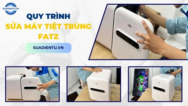 Quy trình sửa chữa máy tiệt trùng Fatz chuyên nghiệp tại Sửa Điện Tử