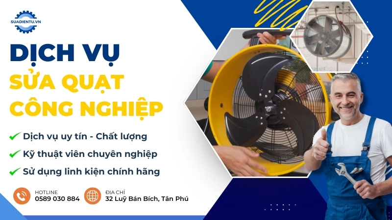 Sửa Quạt Công Nghiệp Tận Nơi, Uy Tín, Có Mặt Sau 30 Phút